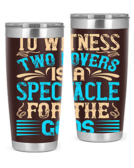 To witness two lovers is a spectacle for the godss Style 15#- dog- Tumbler