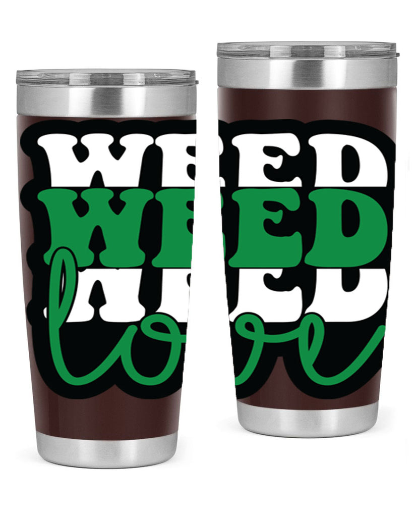 Weed love 298#- marijuana- Tumbler