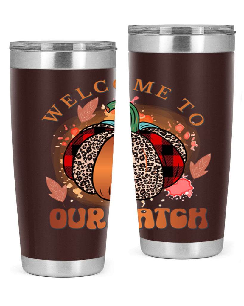 Welcome To Our Patch 635#- fall- Tumbler