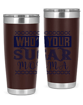 Who’s Your Sugar Momma Style 5#- diabetes- Tumbler