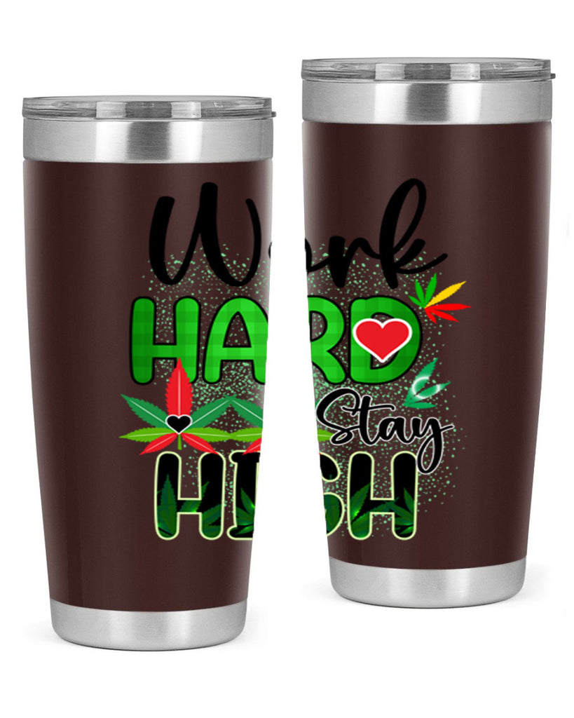 Work Hard Stay High 304#- marijuana- Tumbler