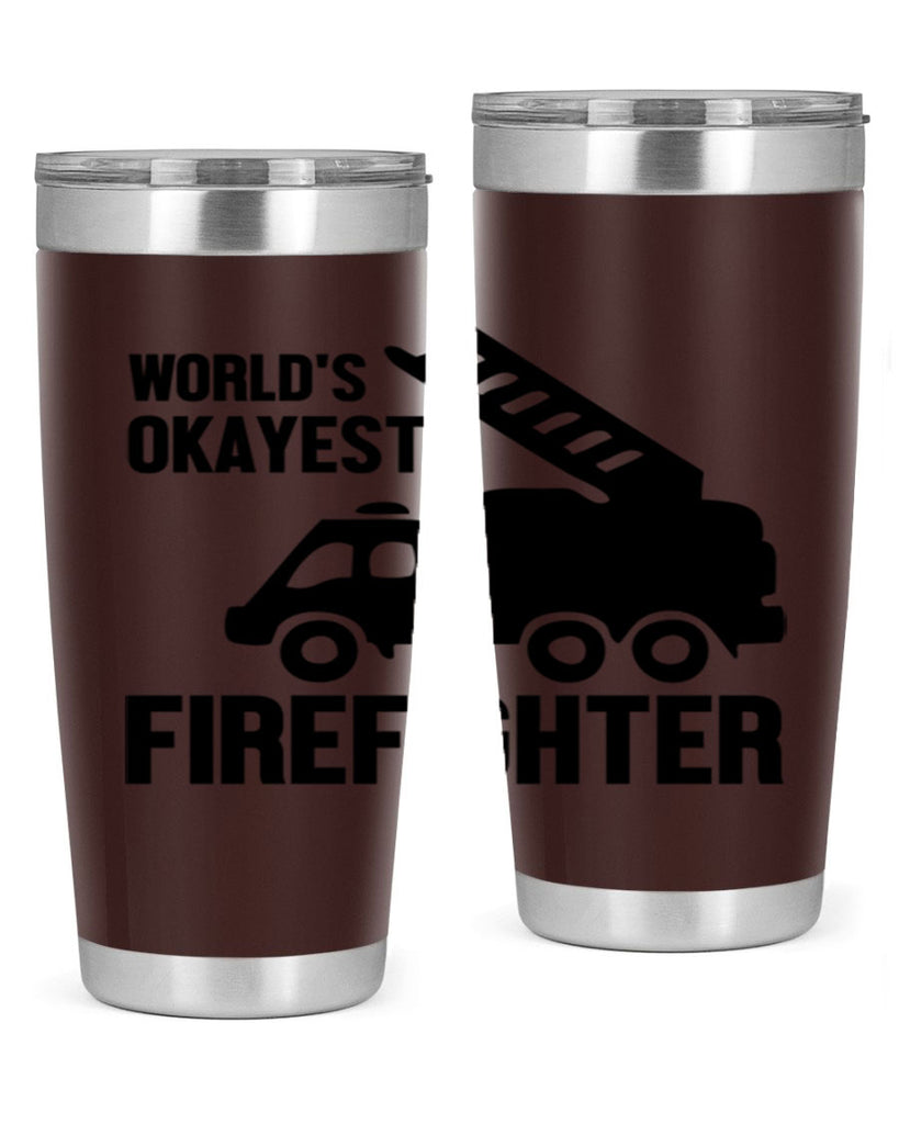 Worlds okayest Style 2#- fire fighter- tumbler