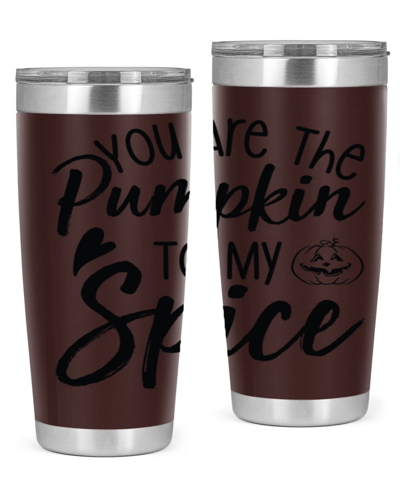 You Are The Pumpkin To My Spice 656#- fall- Tumbler