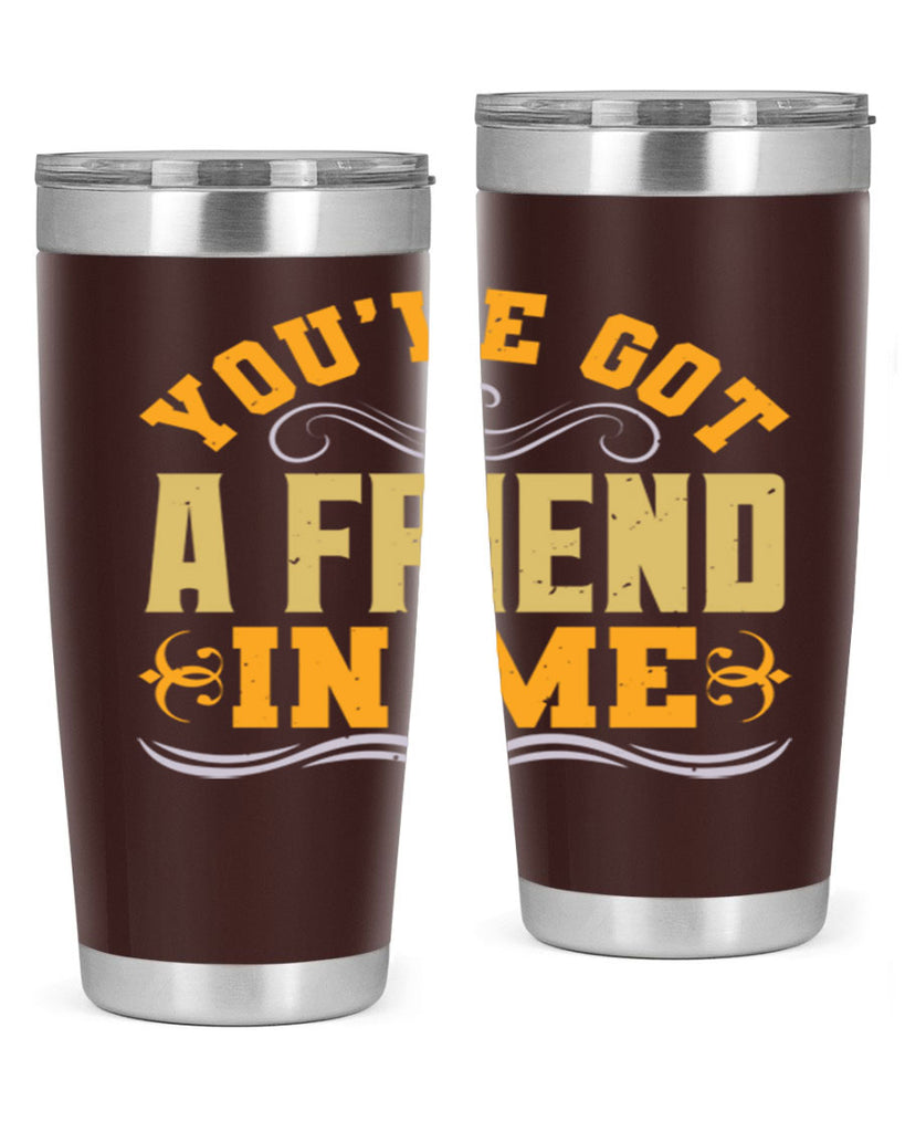 You’ve got a friend in me Style 9#- Best Friend- Tumbler