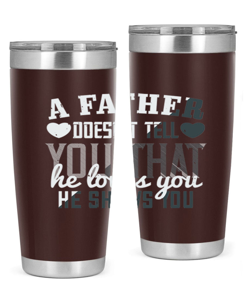 a father doesn’t tell you 201#- fathers day- Tumbler