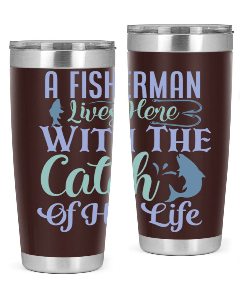 a fisherman lives here with the catch of his life 229#- fishing- Tumbler