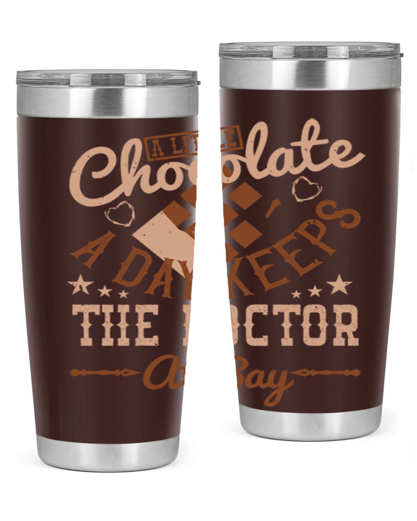 a little chocolate a day keeps the doctor at bay 50#- chocolate- Tumbler