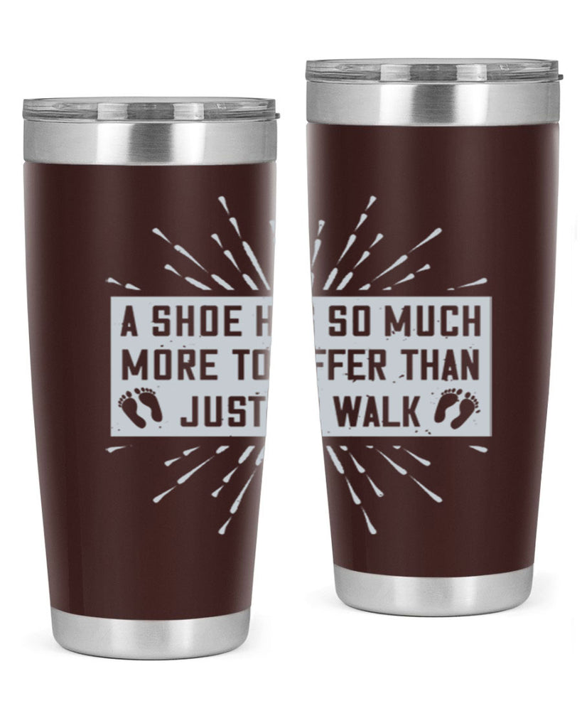 a shoe has so much more to offer than just to walk 97#- walking- Tumbler