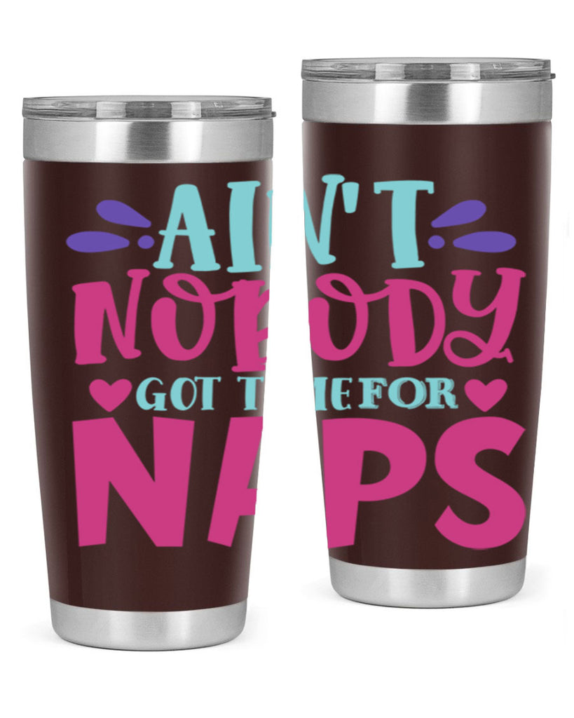 aint nobody got time naps Style 290#- baby- tumbler