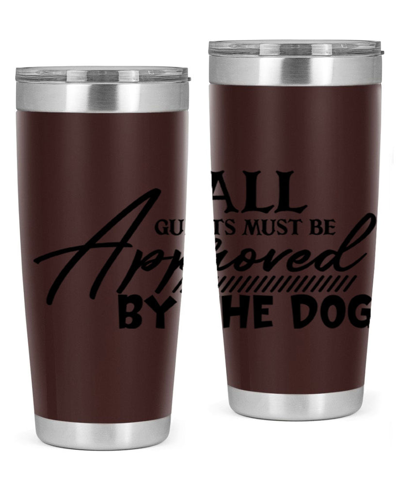 all guests must be approved by the dog 91#- home- Tumbler