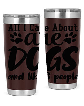 all i care about are dogs and like people Style 128#- dog- Tumbler