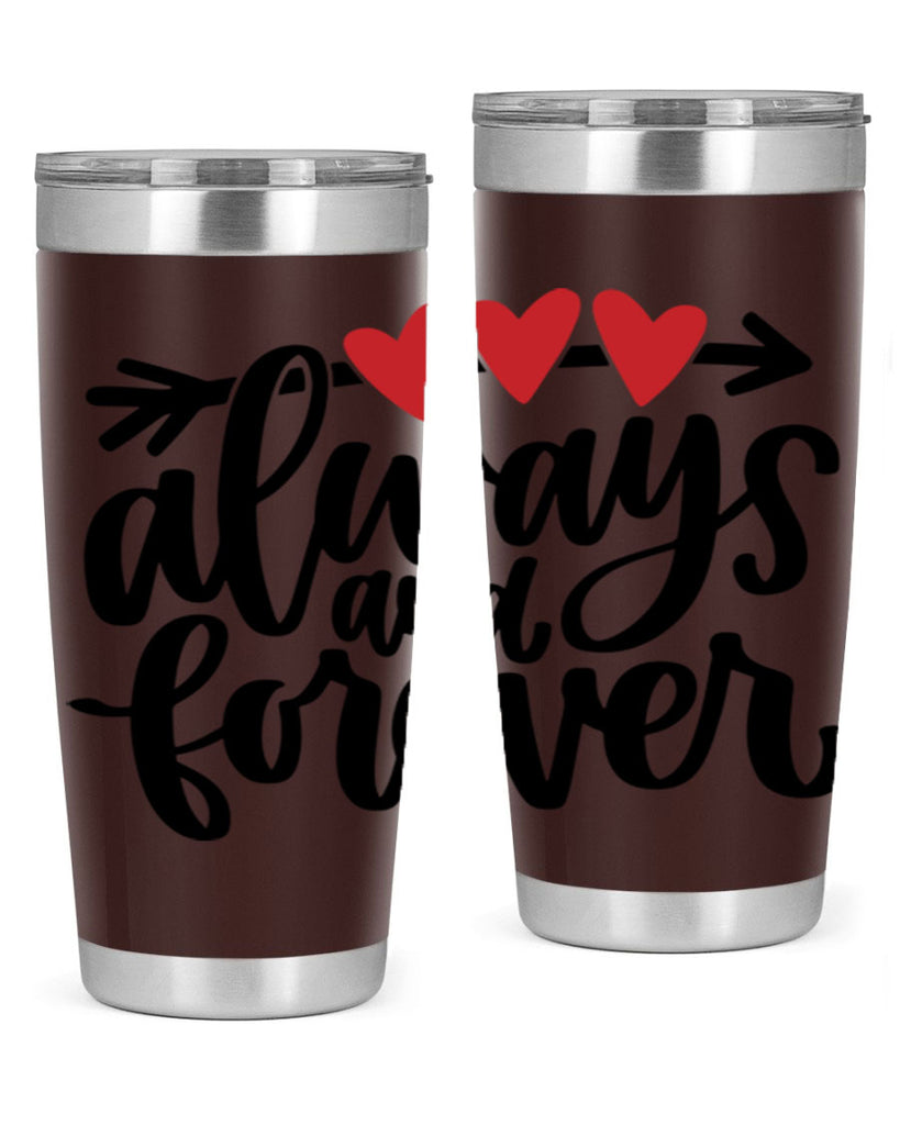 always and forever 31#- valentines day- Tumbler