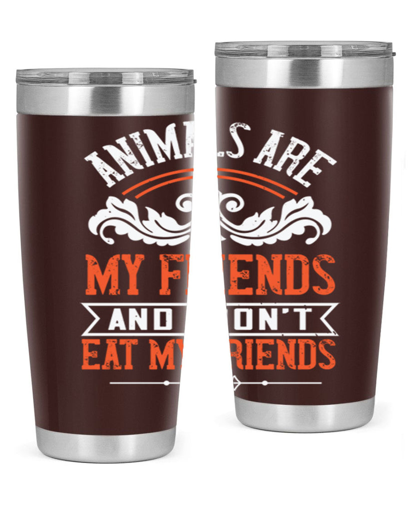 animals are my friends and i dont eat my friends 91#- vegan- Tumbler