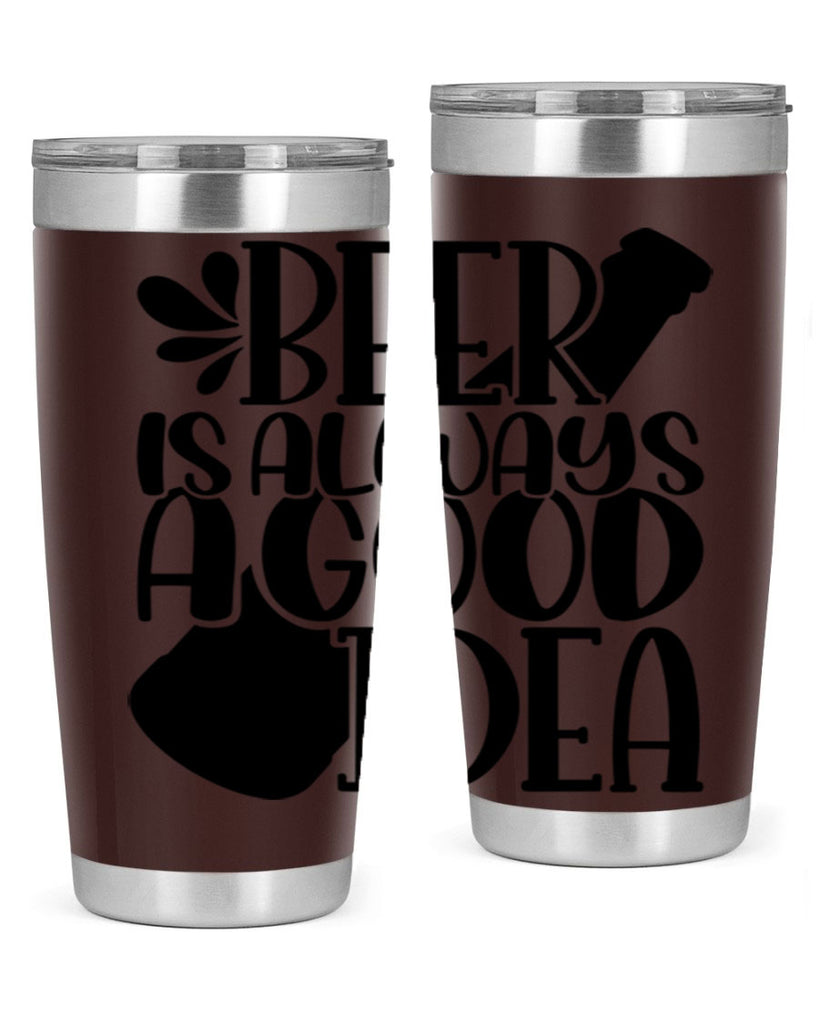 beer is always a good idea 49#- beer- Tumbler