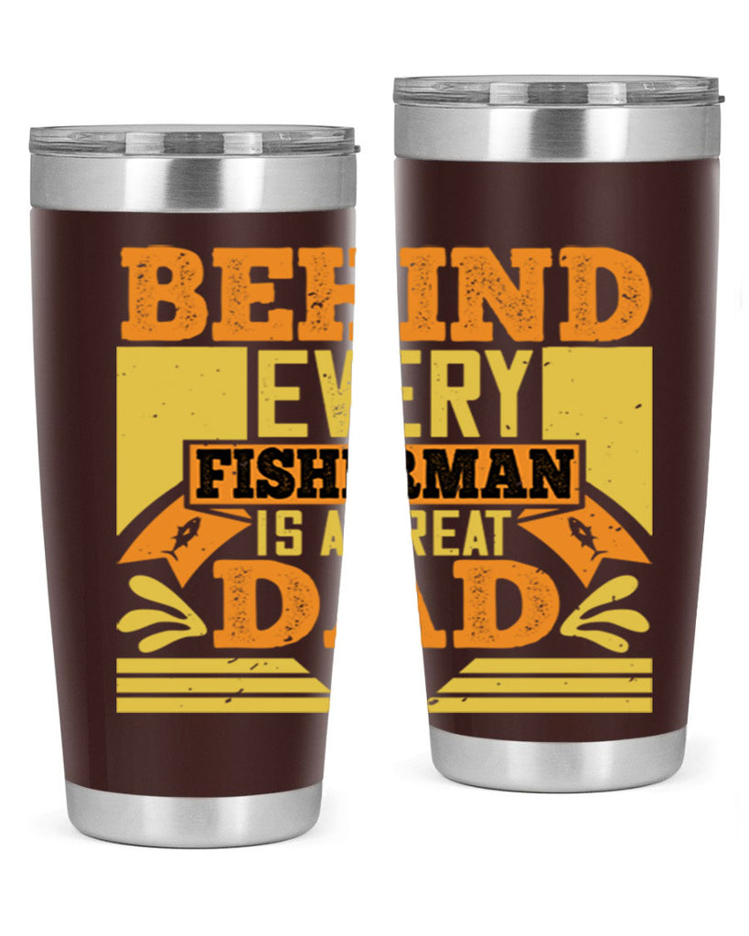 behind every fisherman is a great dad 232#- fathers day- Tumbler