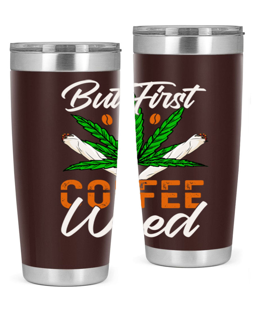 but first coffee weed 27#- marijuana- Tumbler