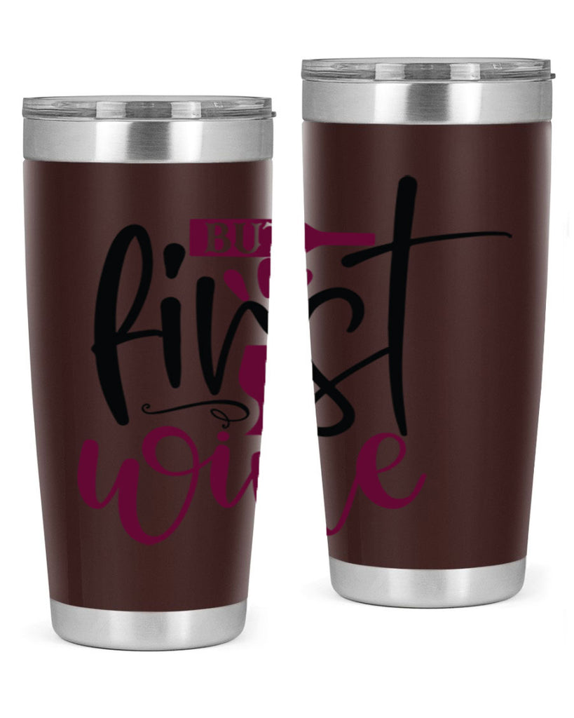 but first wine 205#- wine- Tumbler