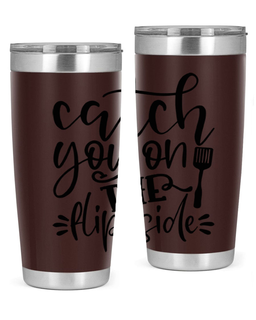 catch you on the flip side 116#- kitchen- Tumbler