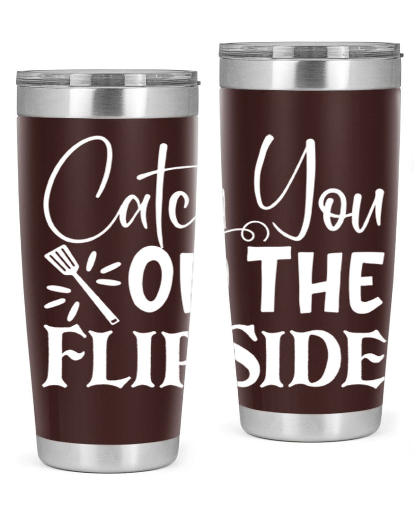 catch you on the flip side 51#- kitchen- Tumbler
