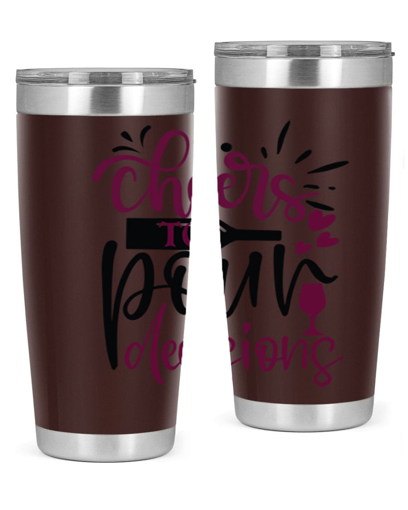 cheers to pour decisions 202#- wine- Tumbler