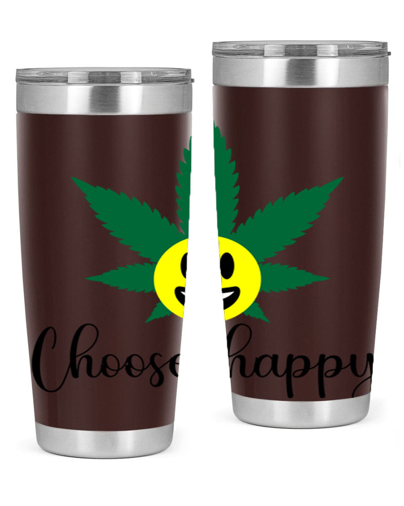 choose happy 58#- marijuana- Tumbler