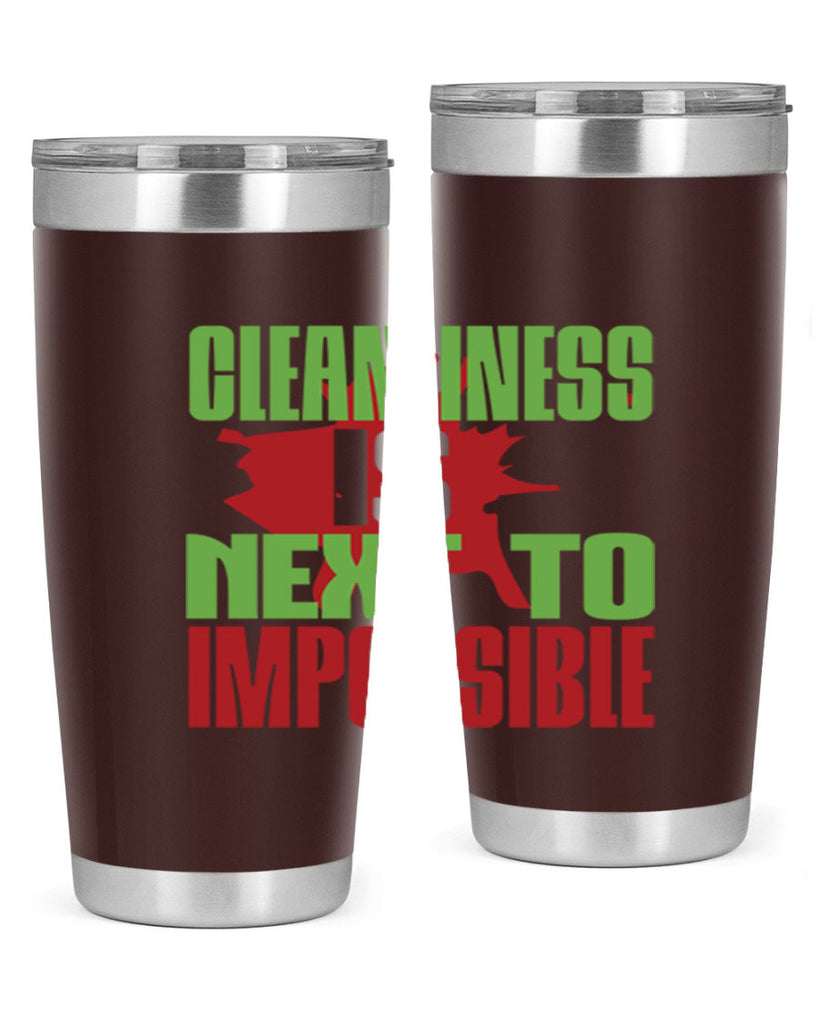 cleanilness is next to impossible Style 44#- cleaner- tumbler