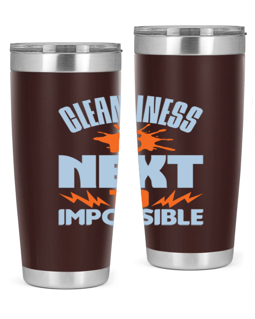cleanilness is next to impossible Style 45#- cleaner- tumbler