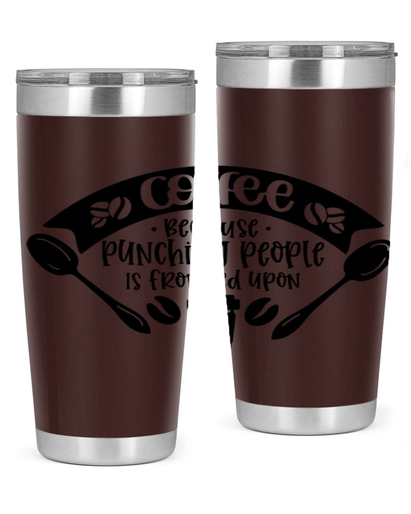 coffee because punching people is frowned upon 171#- coffee- Tumbler