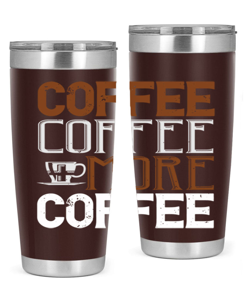 coffee coffee more coffee 283#- coffee- Tumbler