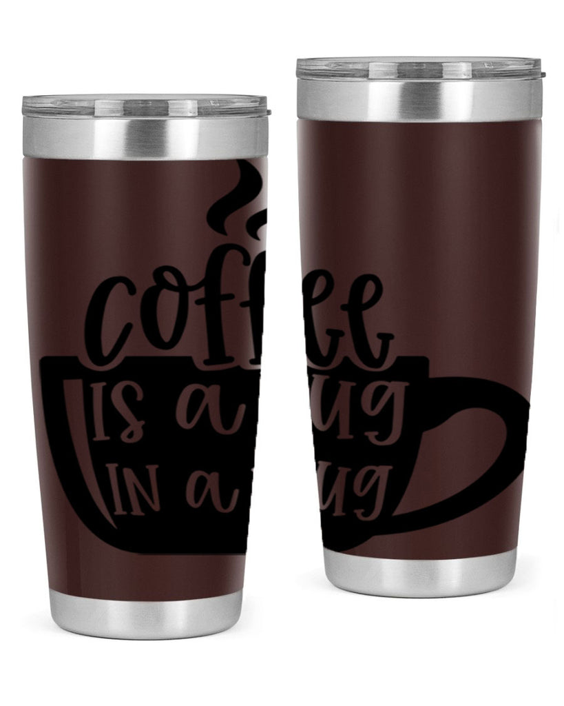 coffee is a hug in a mug 160#- coffee- Tumbler