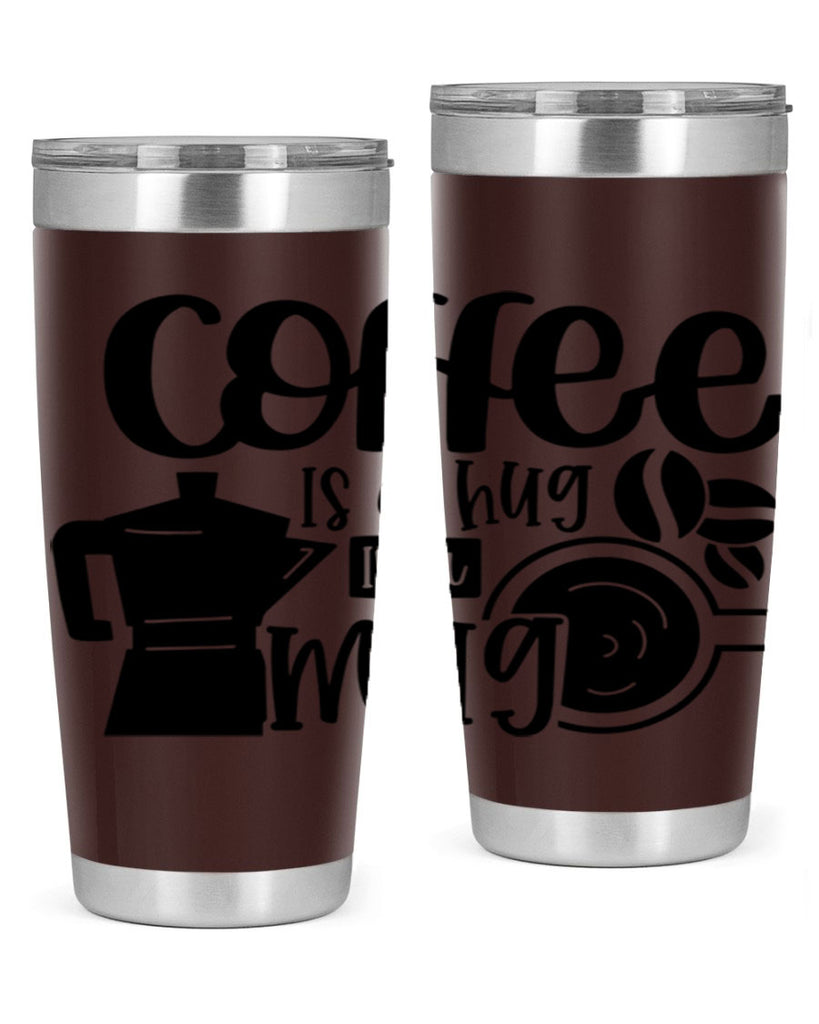 coffee is a hug in a mug 161#- coffee- Tumbler