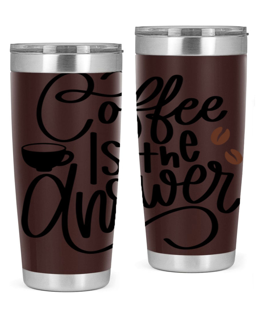 coffee is the answer 152#- coffee- Tumbler