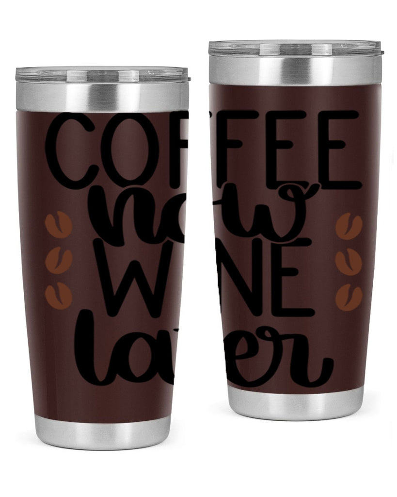 coffee now wine later 144#- coffee- Tumbler