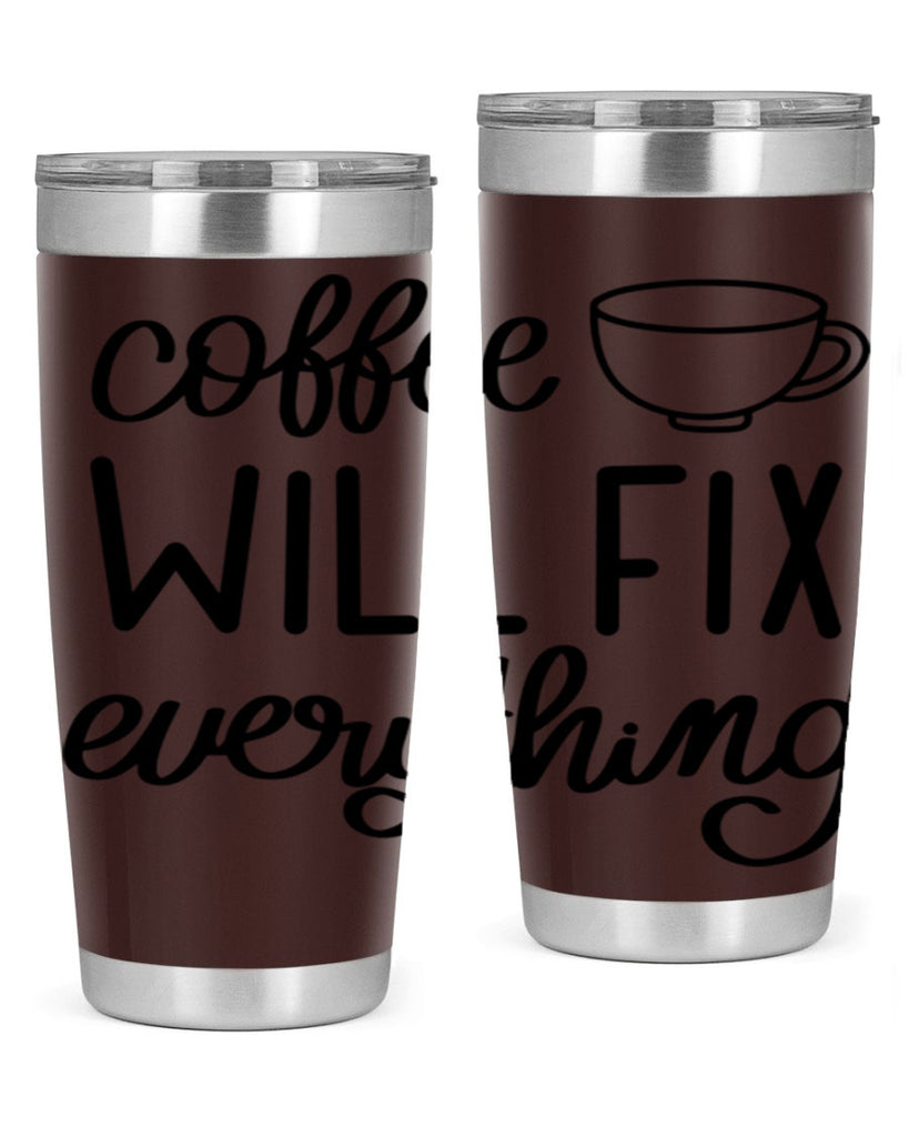 coffee will fix everything 134#- coffee- Tumbler