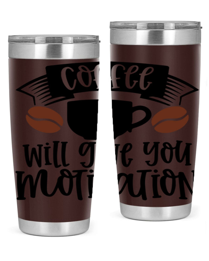 coffee will give you motivation 133#- coffee- Tumbler