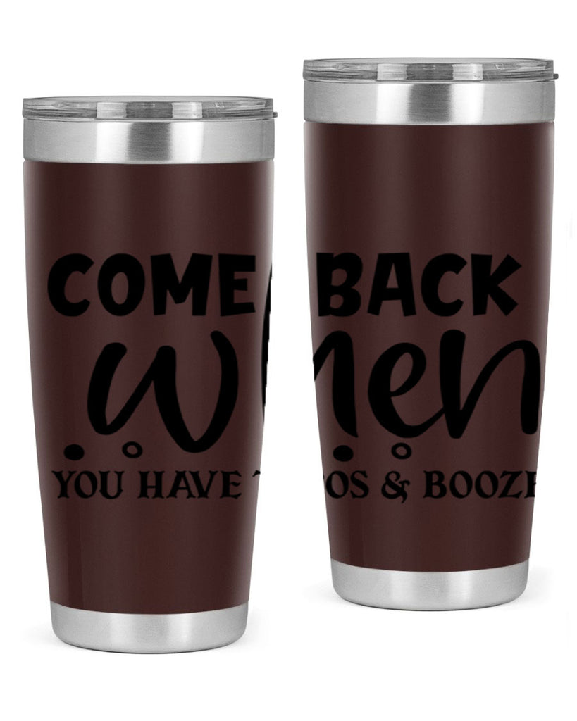 come back when you have tacos booze 84#- home- Tumbler