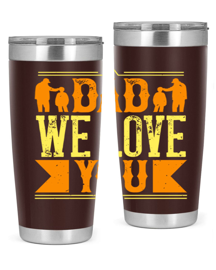 dad we love you 259#- fathers day- Tumbler