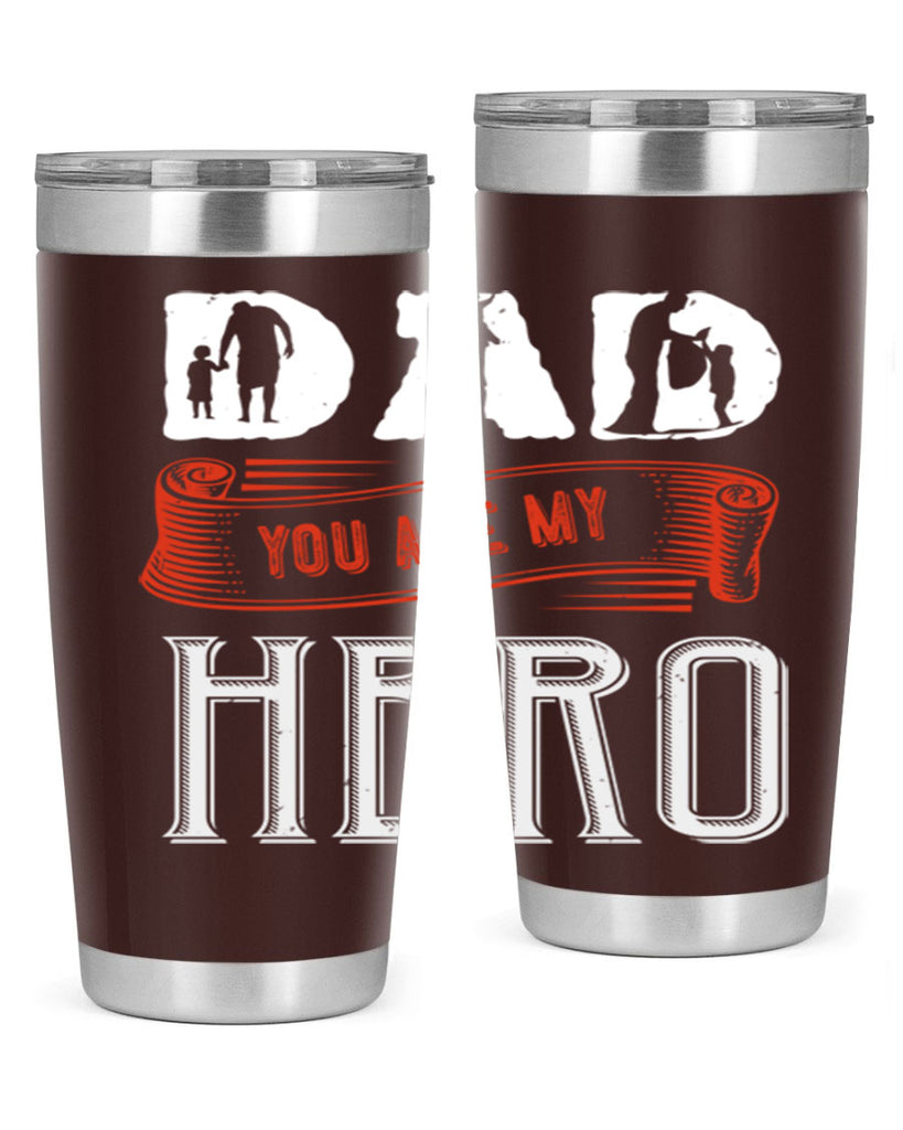 dad you are my hero 120#- fathers day- Tumbler
