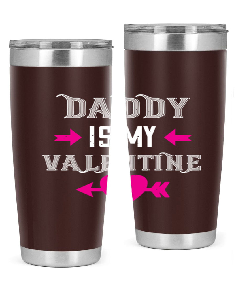daddy is my valentine 64#- valentines day- Tumbler