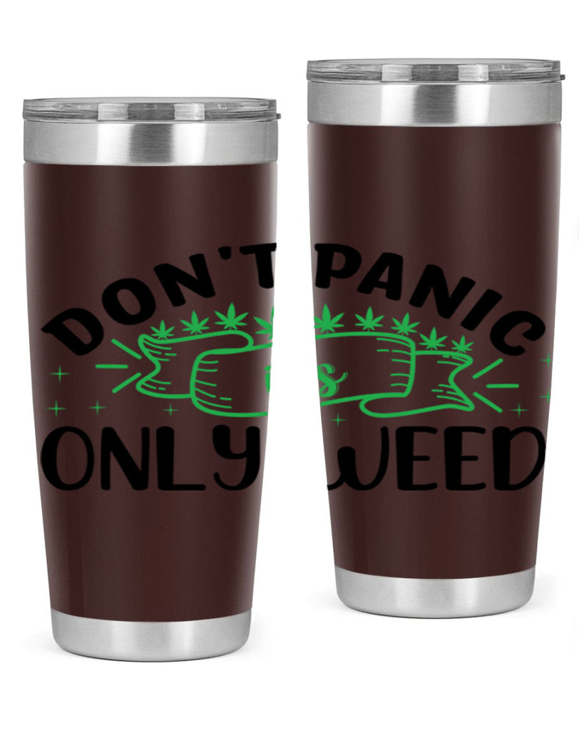 dont panic its only weed 69#- marijuana- Tumbler