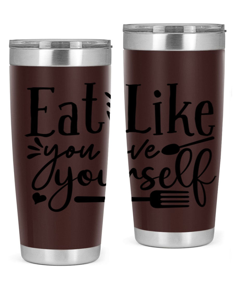 eat like you love yourself 47#- gym- Tumbler