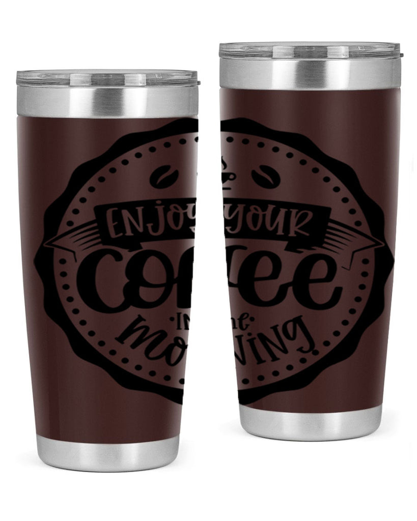 enjoy your coffee in the morning 126#- coffee- Tumbler