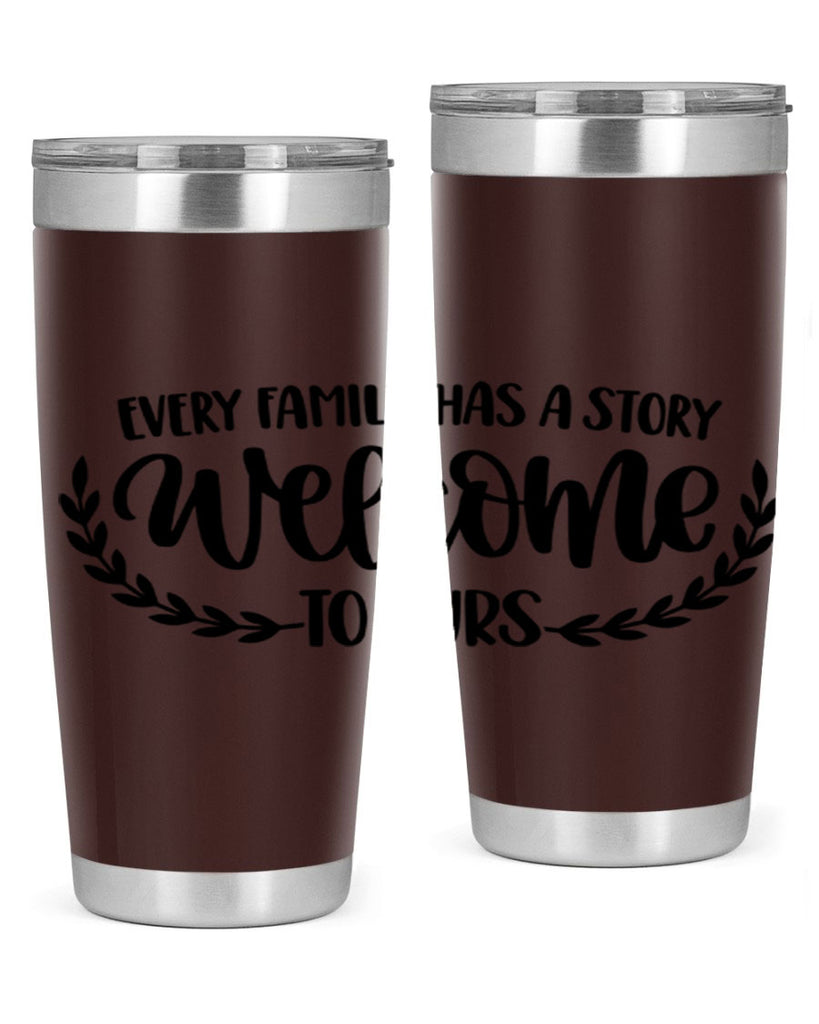 every family has a story welcome to ours 21#- home- Tumbler