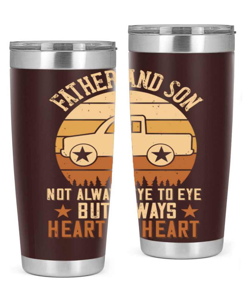 father and son not always eye to eye but always heart to heart Style 2#- truck driver- tumbler