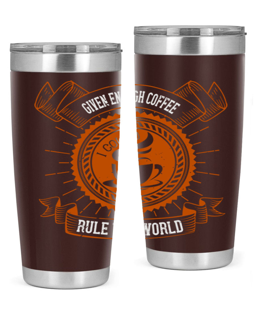 given enough coffee i could rule the world 262#- coffee- Tumbler