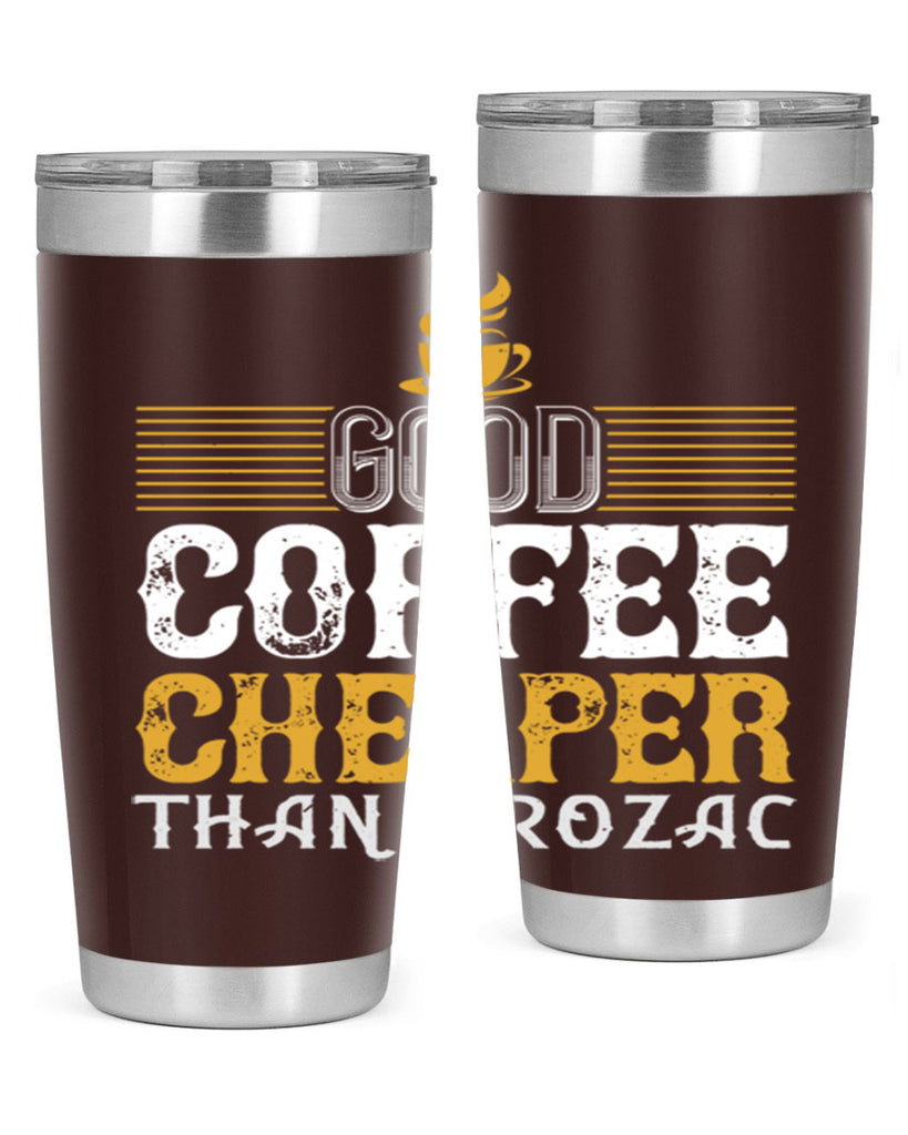 good coffee – cheaper than prozac 261#- coffee- Tumbler