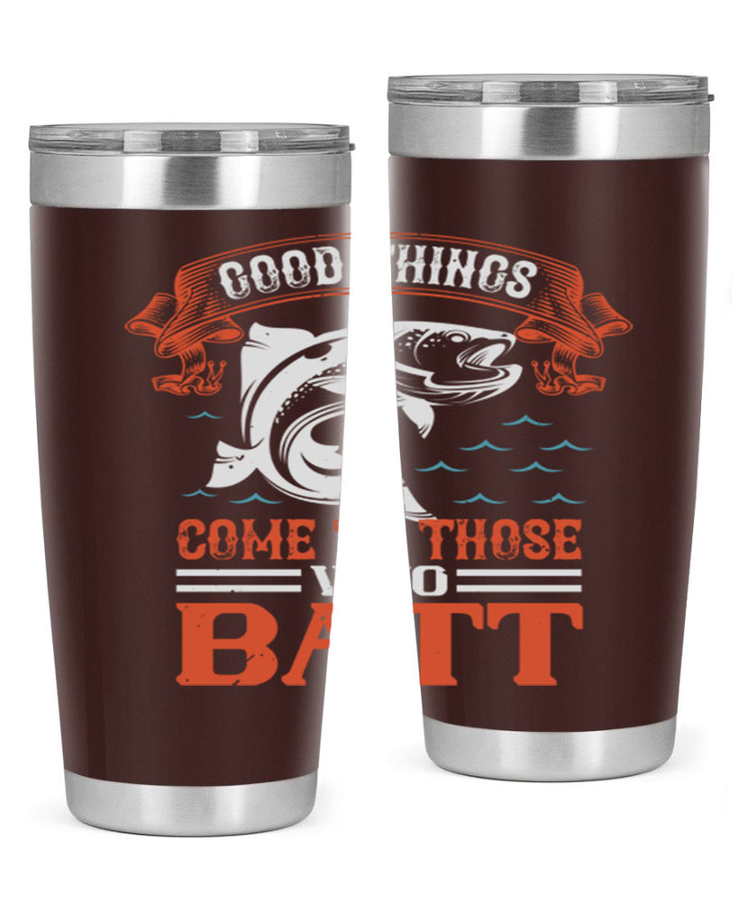 good things come to those who batt 130#- fishing- Tumbler