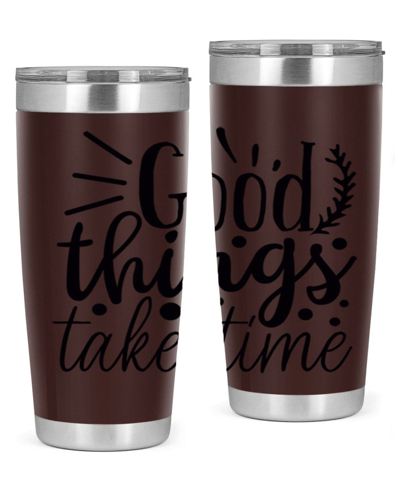 good things take time 44#- gym- Tumbler