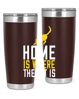 home is where the cat is Style 49#- cat- Tumbler