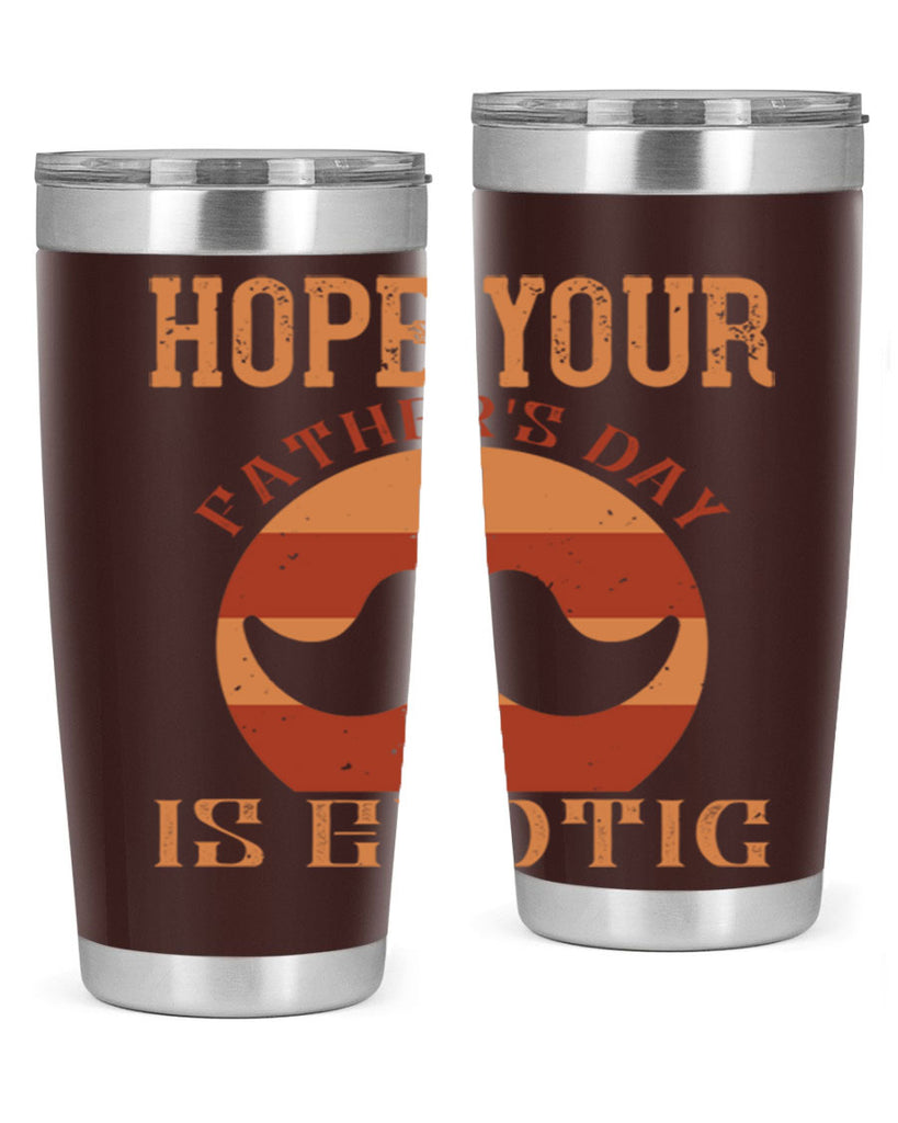 hope your fathers day is exotic 204#- fathers day- Tumbler